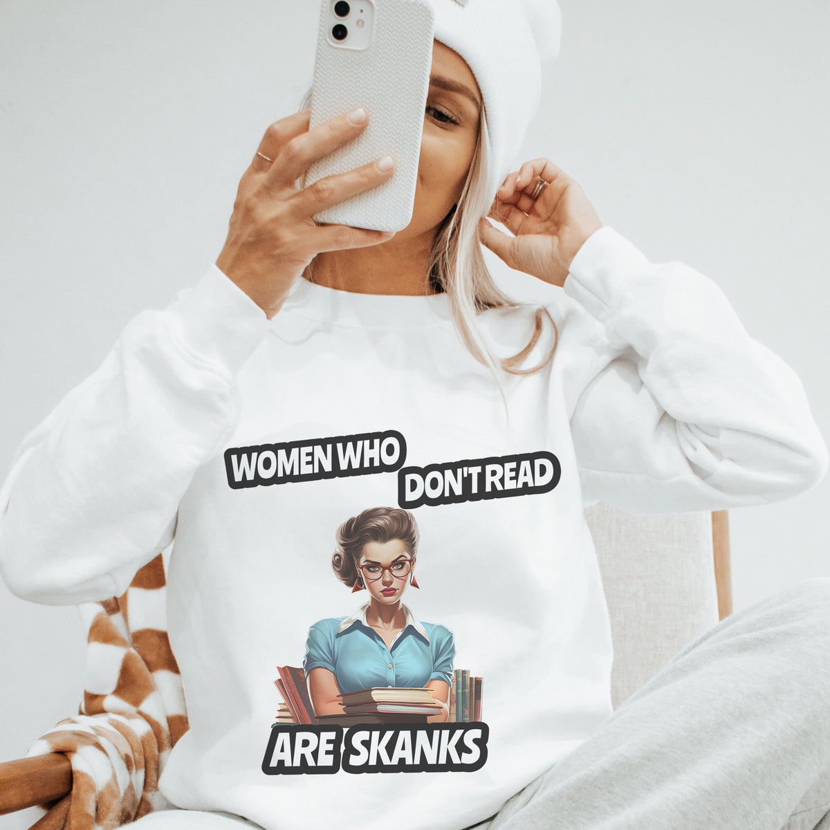 Women Who Don't Read Are Skanks Unisex Sweatshirt