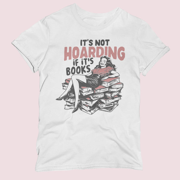 It's Not Hoarding If It's Books Unisex T-Shirt