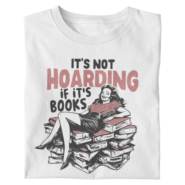 It's Not Hoarding If It's Books Unisex T-Shirt
