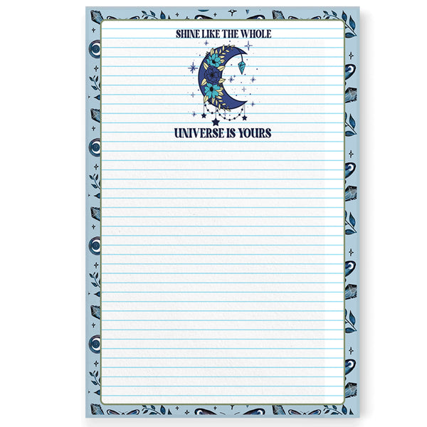 Shine Like The Universe Is Yours Notepad