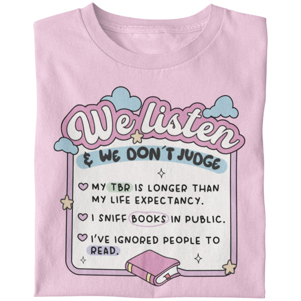We Listen And We Don't Judge Unisex T-Shirt