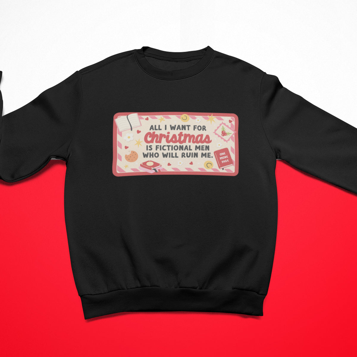 All I Want For Christmas Is Fictional Men Unisex Sweatshirt