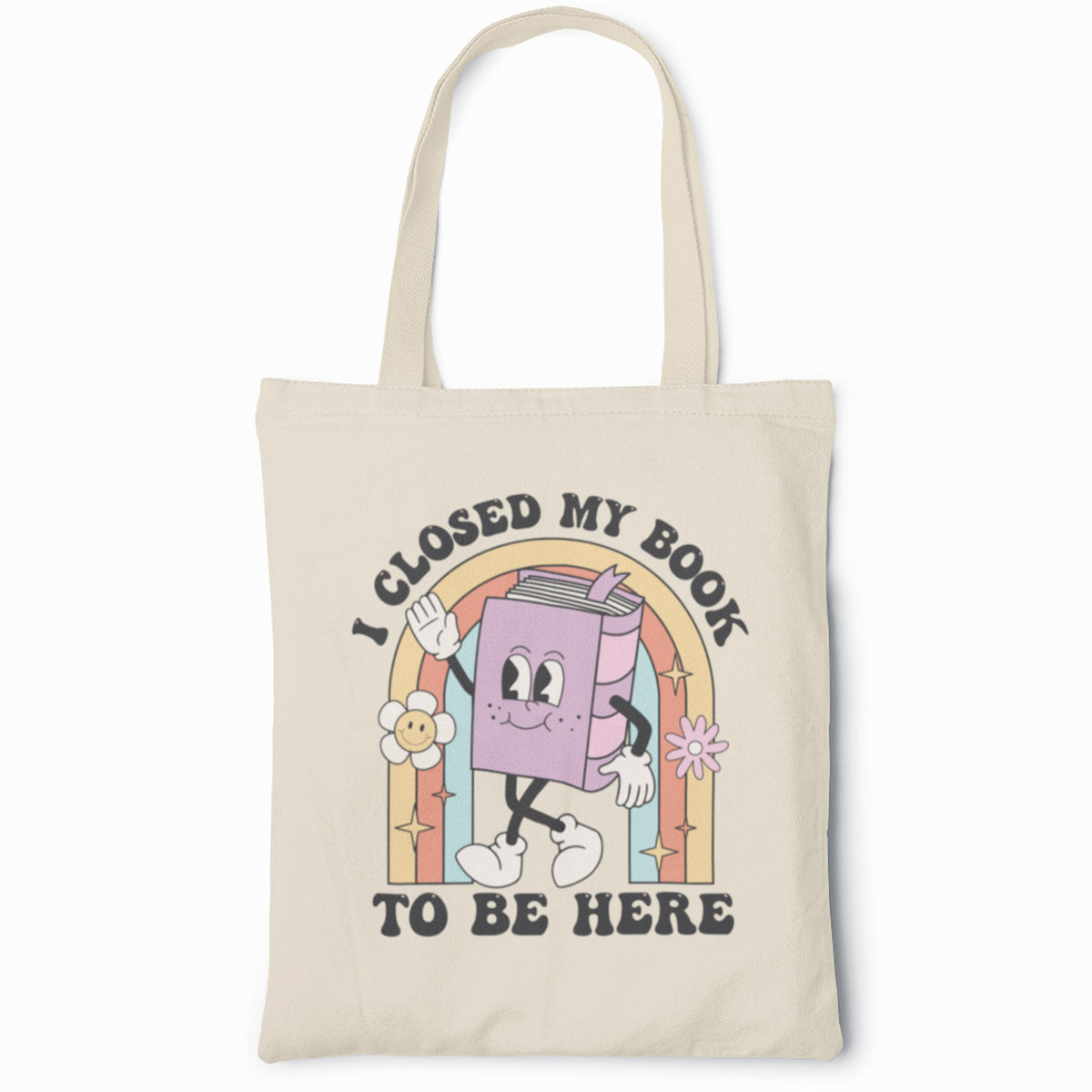 I Closed My Book To Be Here Tote Bag