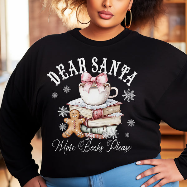 Dear Santa More Books Please Unisex Sweatshirt