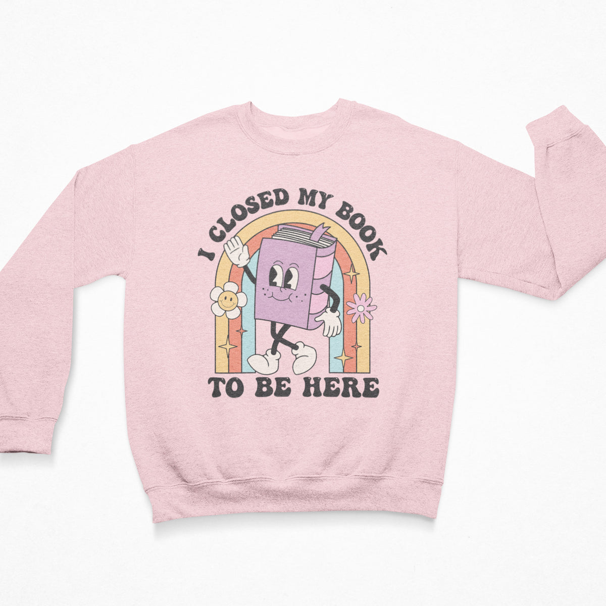 Closed My Book To Be Here Unisex Sweatshirt