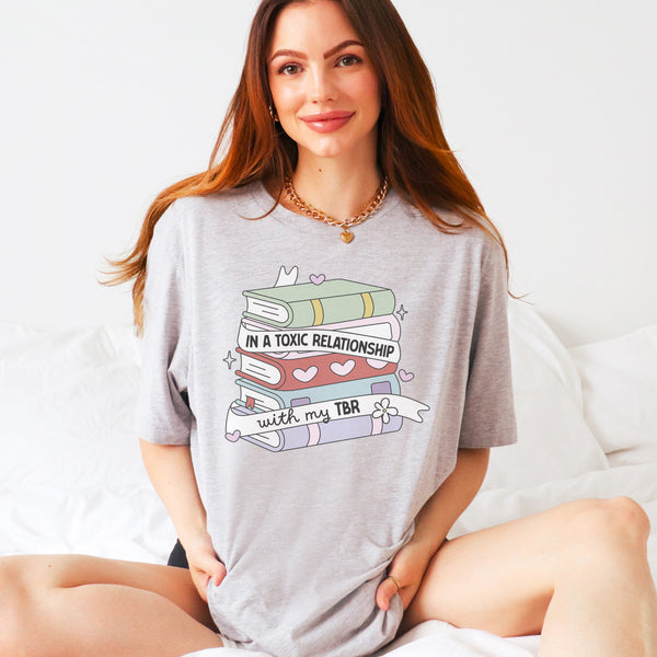 In A Toxic Relationship With My TBR Unisex T-Shirt
