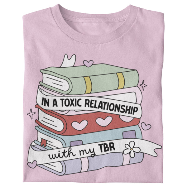 In A Toxic Relationship With My TBR Unisex T-Shirt