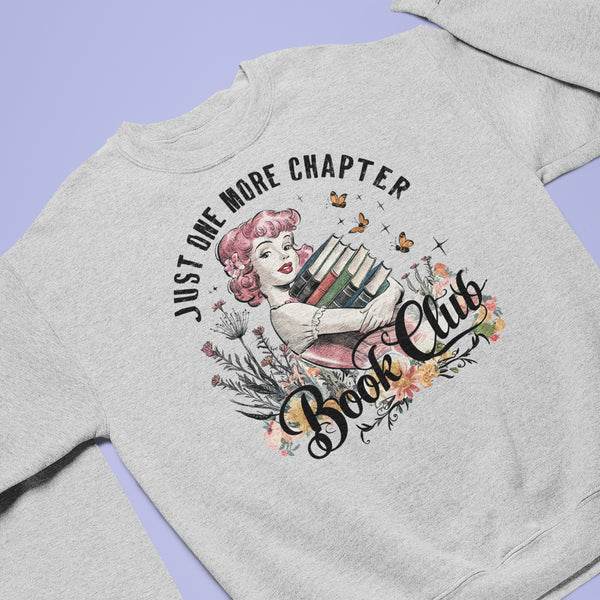 Just One More Chapter Book Club Unisex Sweatshirt