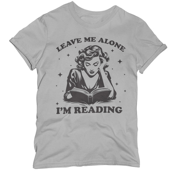Leave Me Alone I'm Reading Unisex T-Shirt
