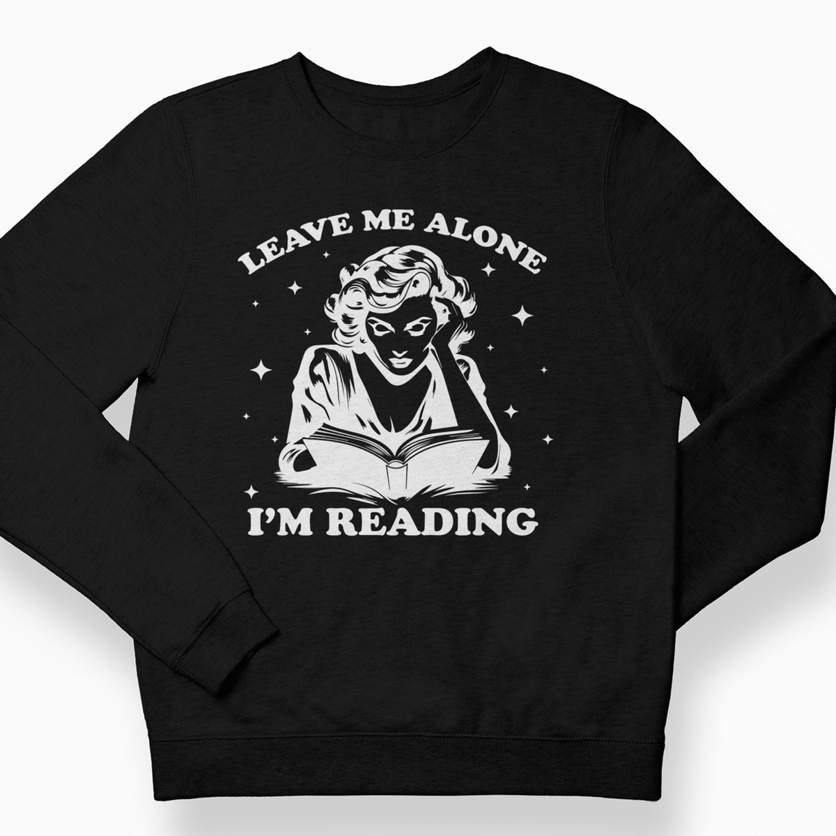 Leave Me Alone I'm Reading Unisex Sweatshirt