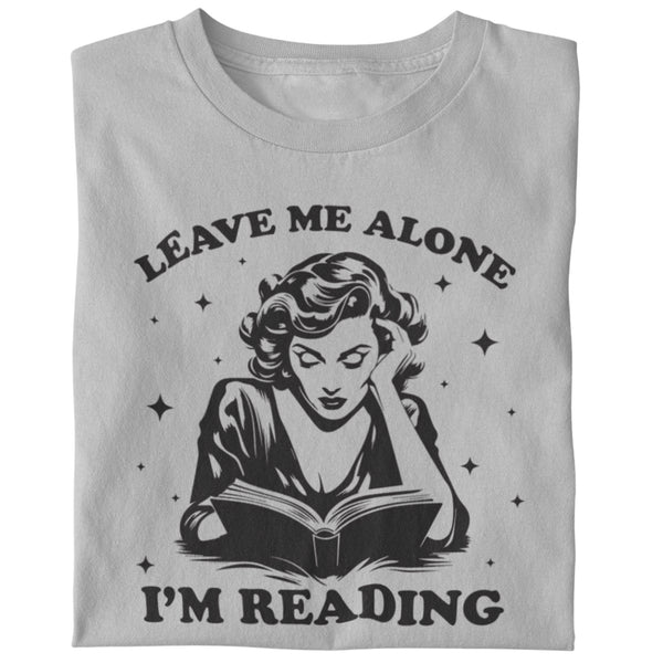 Leave Me Alone I'm Reading Unisex T-Shirt