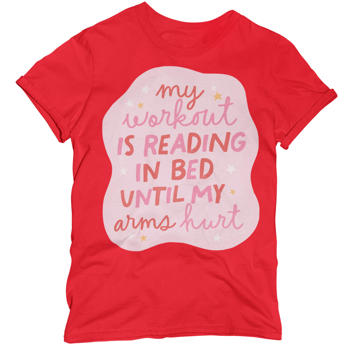 My Workout Is Reading In Bed Unisex T-Shirt