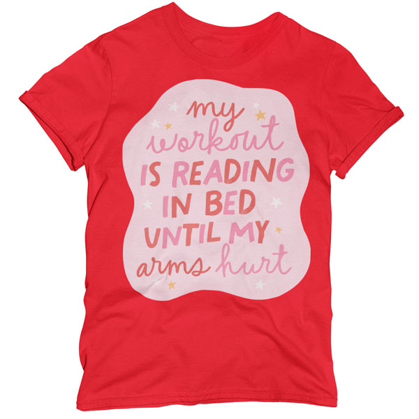 My Workout Is Reading In Bed Unisex T-Shirt