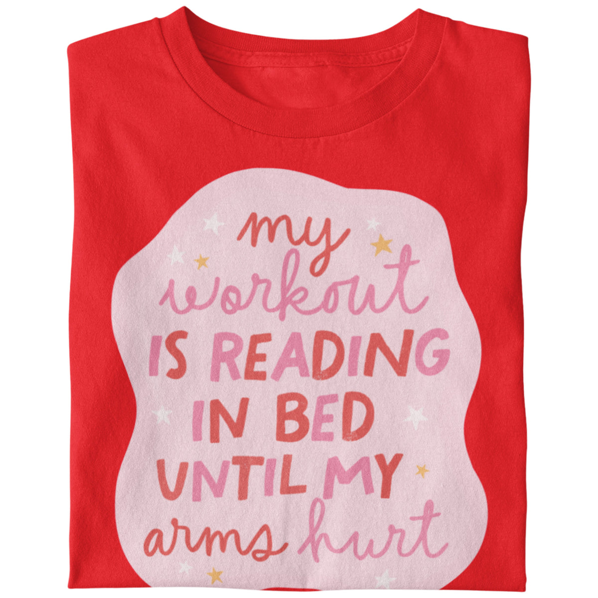 My Workout Is Reading In Bed Unisex T-Shirt