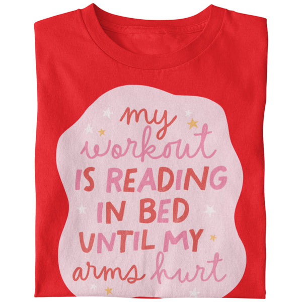My Workout Is Reading In Bed Unisex T-Shirt