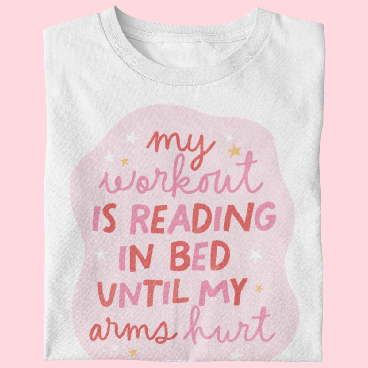 My Workout Is Reading In Bed Unisex T-Shirt