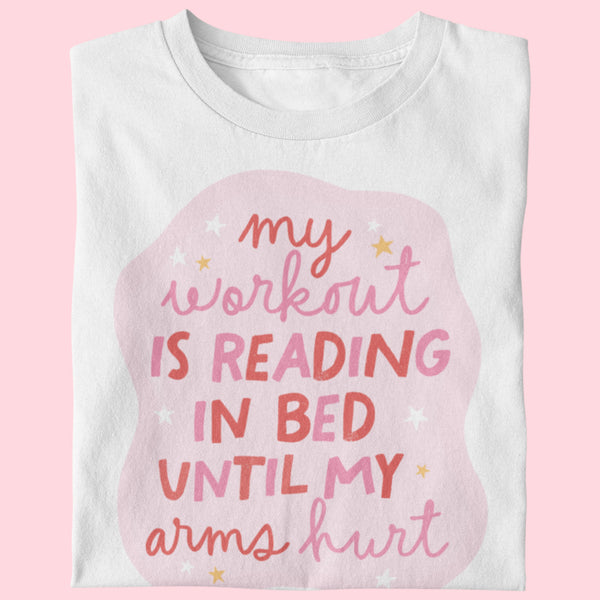 My Workout Is Reading In Bed Unisex T-Shirt
