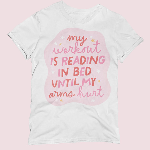 My Workout Is Reading In Bed Unisex T-Shirt