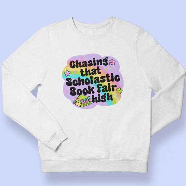 Chasing That Scholastic Book Fair High Unisex Sweatshirt