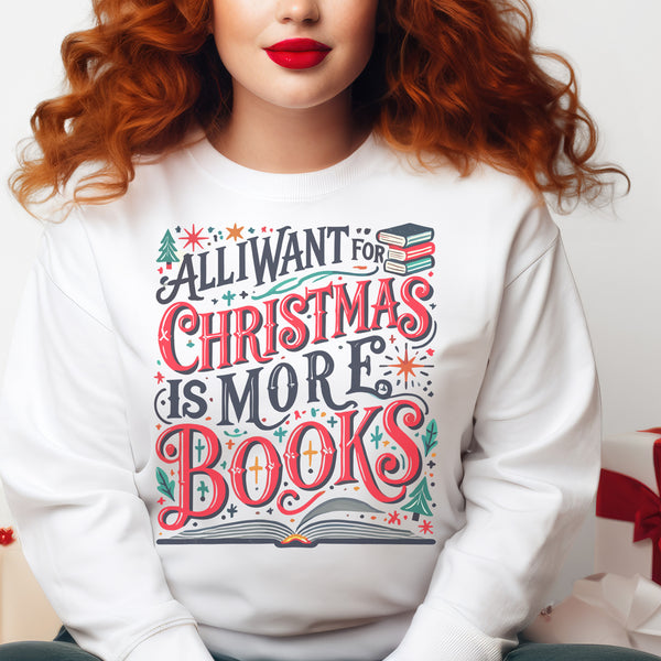 All I Want For Christmas Unisex Sweatshirt