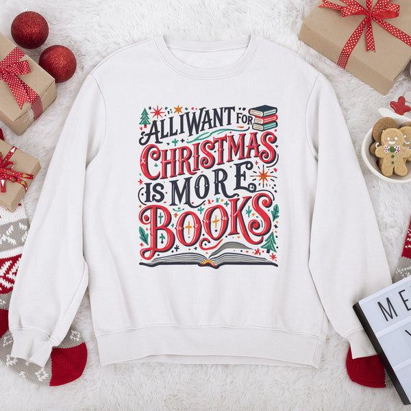 All I Want For Christmas Unisex Sweatshirt