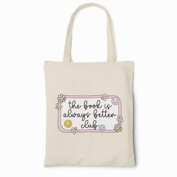 The Book Is Always Better Club Tote Bag